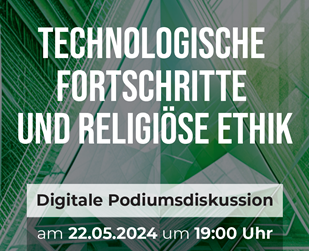 Zum Artikel "Podiumsdiskussion zum Thema „Technologische Fortschritte und religiöse Ethik“"